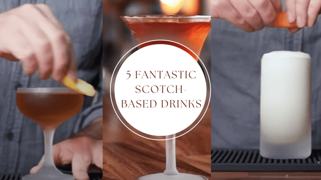 5 fantastic Scotch-based drinks